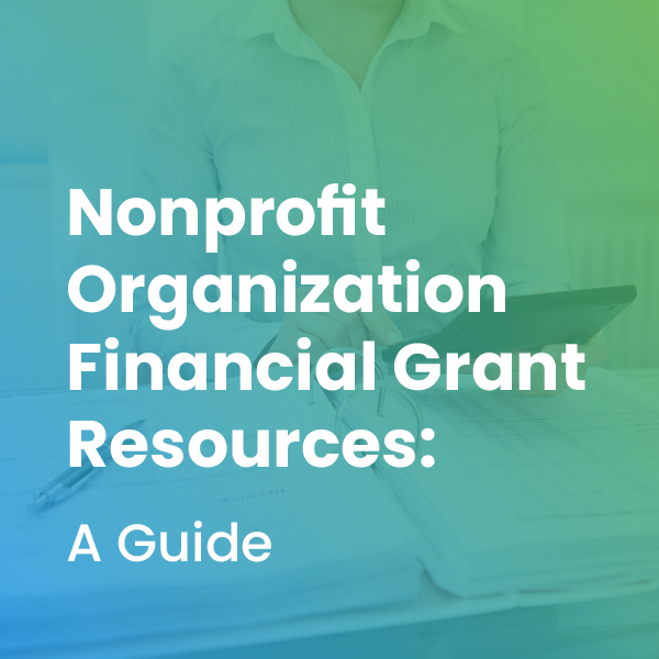 Nonprofit Organization Financial Grant Resources: A Guide