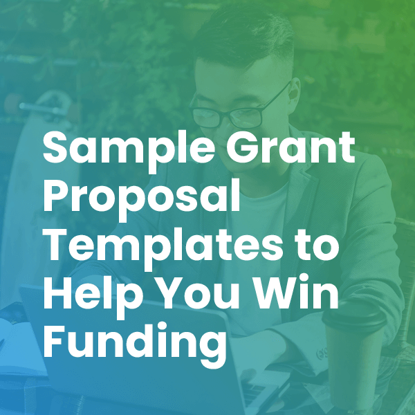 3 Sample Grant Proposal Templates to Help You Win Funding